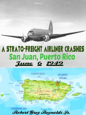 cover image of A Strato-Freight Airliner Crashes San Juan, Puerto Rico June 6, 1949
